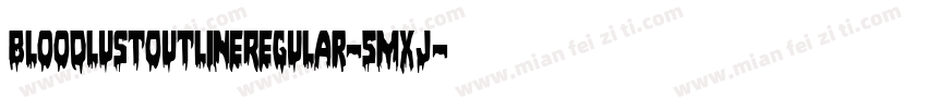BloodlustOutlineRegular-5Mxj字体转换