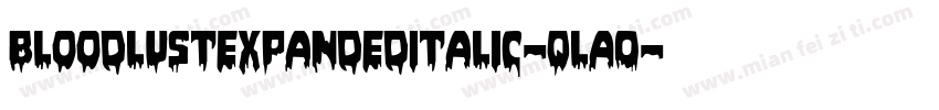 BloodlustExpandedItalic-qlA0字体转换