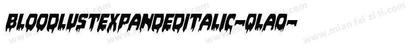 BloodlustExpandedItalic-qlA0字体转换