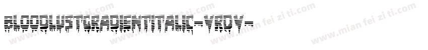 BloodlustGradientItalic-VrDV字体转换