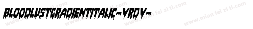 BloodlustGradientItalic-VrDV字体转换