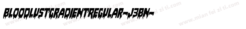 BloodlustGradientRegular-J3Bn字体转换