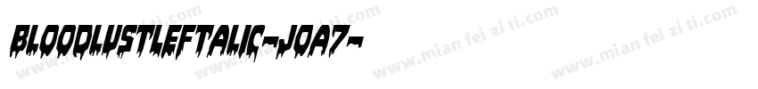 BloodlustLeftalic-jOa7字体转换