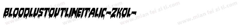 BloodlustOutlineItalic-zKOl字体转换