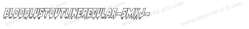 BloodlustOutlineRegular-5Mxj字体转换