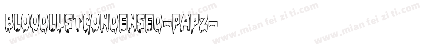 BloodlustCondensed-pApZ字体转换