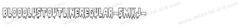 BloodlustOutlineRegular-5Mxj字体转换