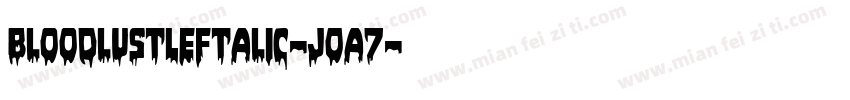 BloodlustLeftalic-jOa7字体转换