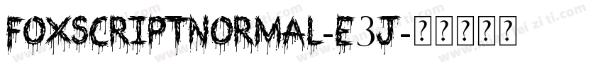 FoxscriptNormal-E3j字体转换