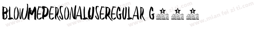 BlowMePersonalUseRegular-g105字体转换