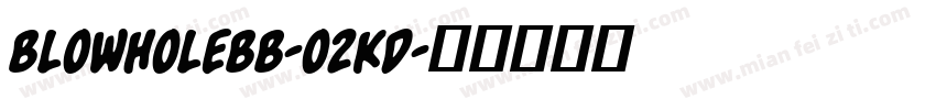 BlowholeBb-O2Kd字体转换