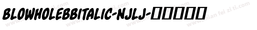 BlowholebbItalic-njLJ字体转换