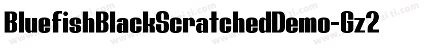 BluefishBlackScratchedDemo-Gz2a字体转换