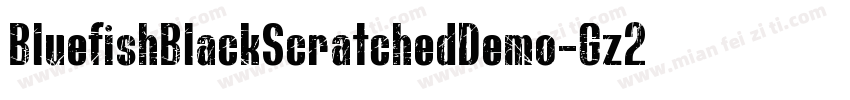 BluefishBlackScratchedDemo-Gz2a字体转换