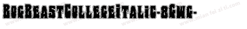 BogBeastCollegeItalic-8Gwg字体转换