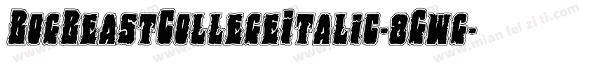 BogBeastCollegeItalic-8Gwg字体转换