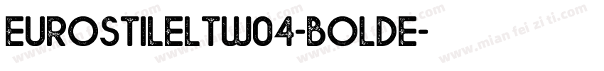 EurostileLTW04-BoldE字体转换