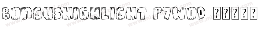 BongusHighlight-p7woD字体转换