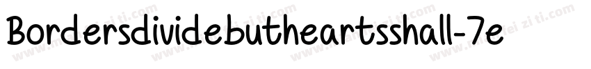 Bordersdividebutheartsshall-7eoV字体转换