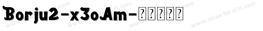 Borju2-x3oAm字体转换