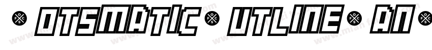 BotsmaticOutline-anZg字体转换