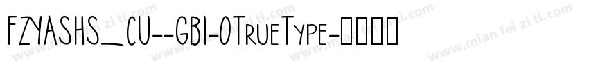 FZYASHS_CU--GB1-0TrueType字体转换