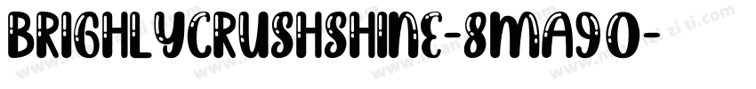BrighlyCrushShine-8Ma90字体转换