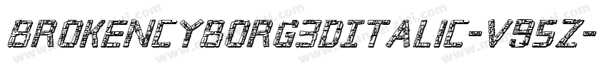 BrokenCyborg3DItalic-V95z字体转换