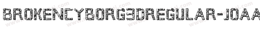BrokenCyborg3DRegular-JoAa字体转换