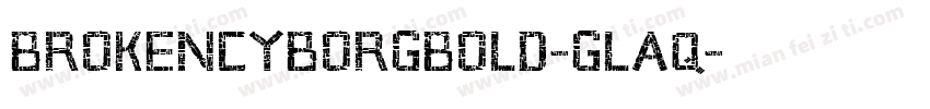 BrokenCyborgBold-GLAq字体转换