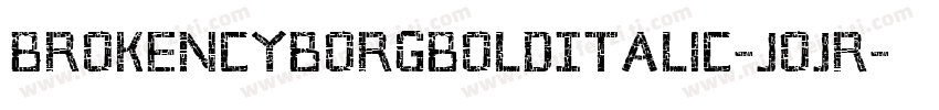 BrokenCyborgBoldItalic-joJR字体转换