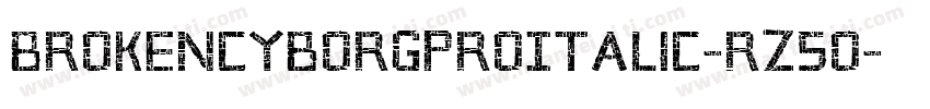 BrokenCyborgProItalic-RZ5o字体转换