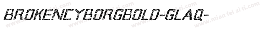 BrokenCyborgBold-GLAq字体转换