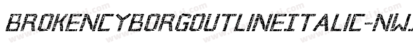 BrokenCyborgOutlineItalic-nWJ1字体转换