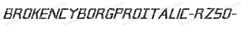 BrokenCyborgProItalic-RZ5o字体转换