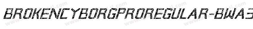 BrokenCyborgProRegular-BwA3字体转换