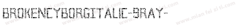 BrokenCyborgItalic-9RAy字体转换