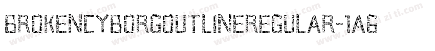 BrokenCyborgOutlineRegular-1A6e字体转换