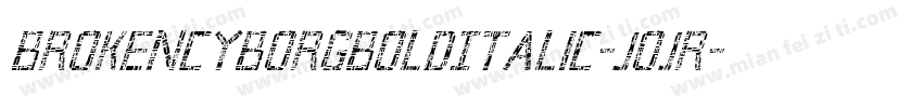 BrokenCyborgBoldItalic-joJR字体转换