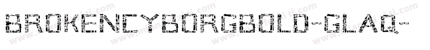 BrokenCyborgBold-GLAq字体转换