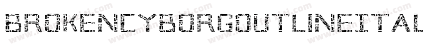 BrokenCyborgOutlineItalic-nWJ1字体转换