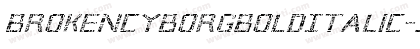 BrokenCyborgBoldItalic-joJR字体转换