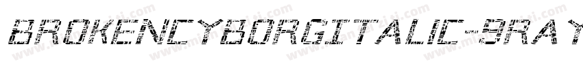 BrokenCyborgItalic-9RAy字体转换