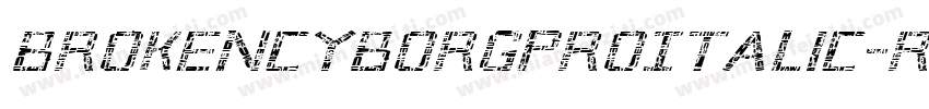 BrokenCyborgProItalic-RZ5o字体转换
