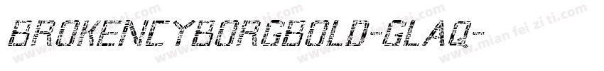 BrokenCyborgBold-GLAq字体转换