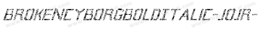 BrokenCyborgBoldItalic-joJR字体转换