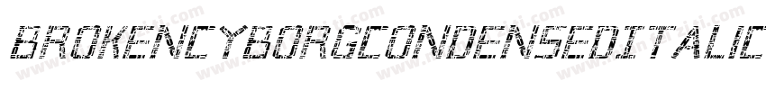 BrokenCyborgCondensedItalic-5G6B字体转换