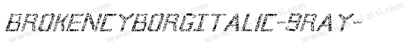 BrokenCyborgItalic-9RAy字体转换