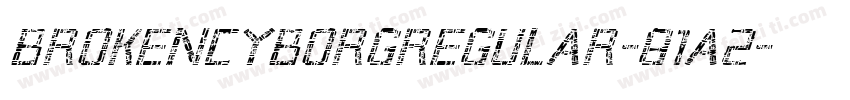 BrokenCyborgRegular-81A2字体转换