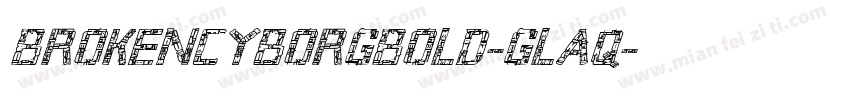BrokenCyborgBold-GLAq字体转换